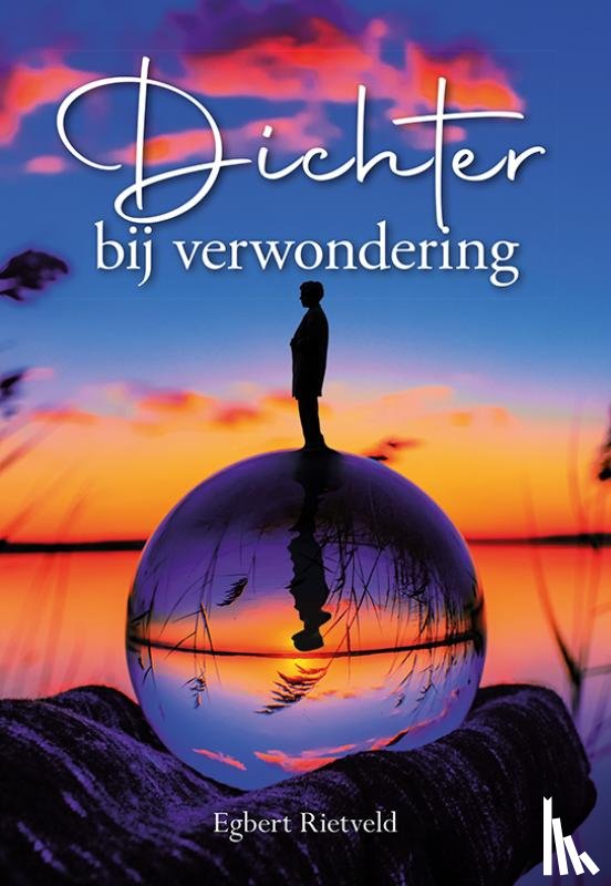 Rietveld, Egbert - Dichter bij verwondering