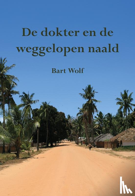 Wolf, Bart - De dokter en de weggelopen naald