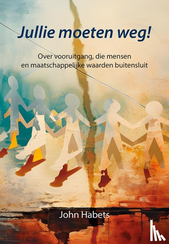 Habets, John - Jullie moeten weg!
