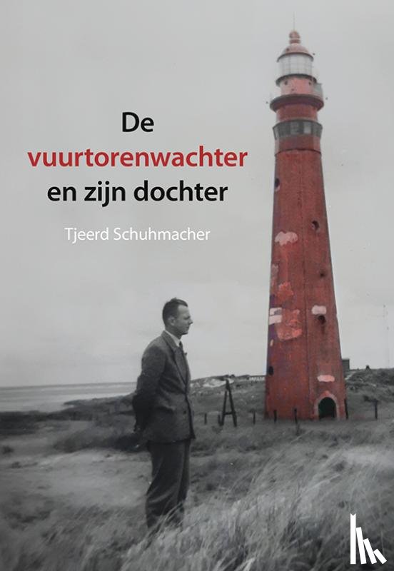 Schuhmacher, Tjeerd - De vuurtorenwachter en zijn dochter