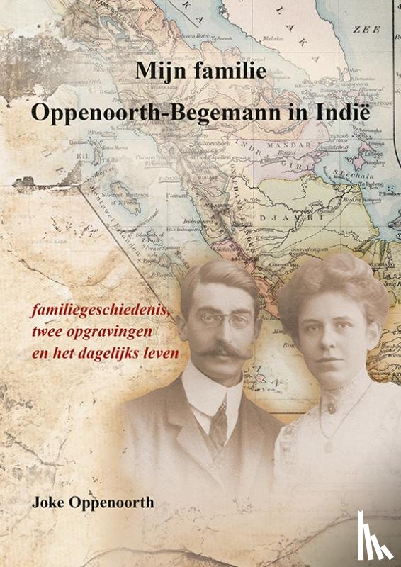 Oppenoorth, Joke - Mijn familie Oppenoorth-Begemann in Indië
