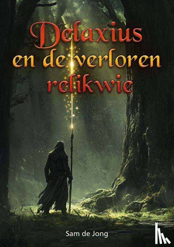 de Jong, Sam - Delaxius en de verloren relikwie