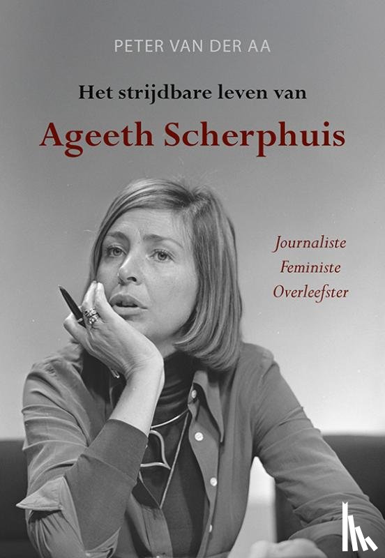 Aa, Peter van der - Het strijdbare leven van Ageeth Scherphuis