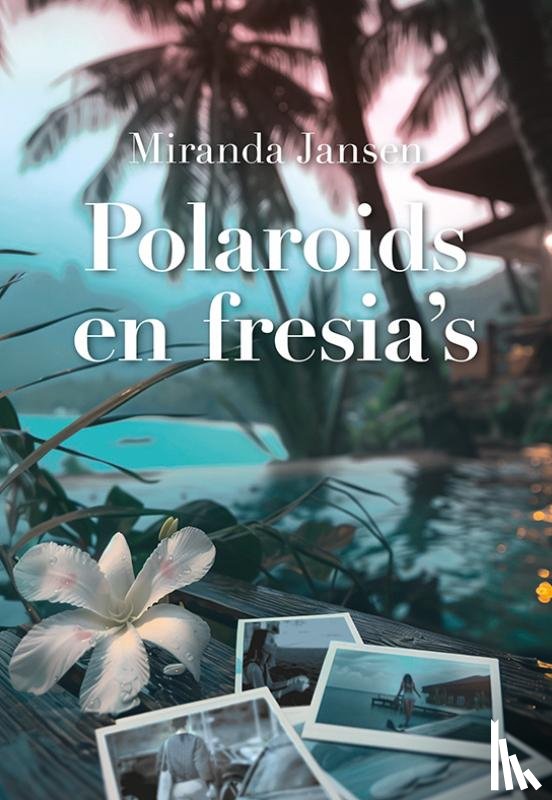 Jansen, Miranda - Polaroids en fresia's