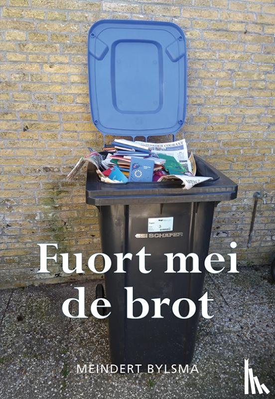 Bylsma, Meindert - Fuort mei de brot