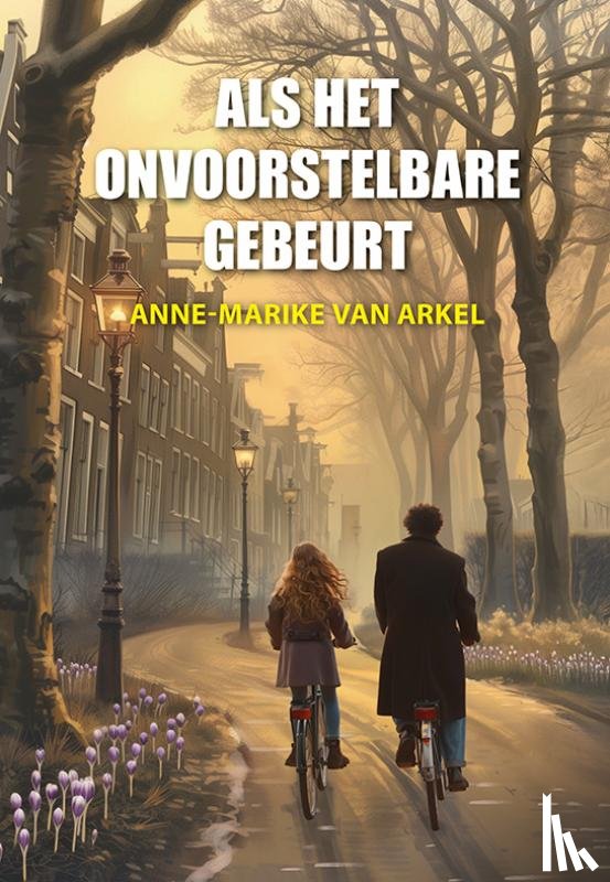 Arkel, Anne-Marike van - Als het onvoorstelbare gebeurt