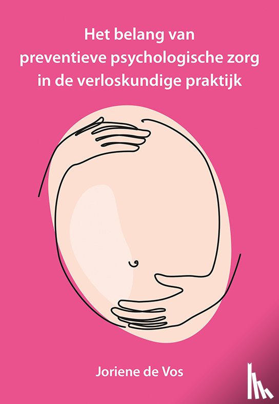 Vos, Joriene de - Het belang van preventieve psychologische zorg in de verloskundige praktijk