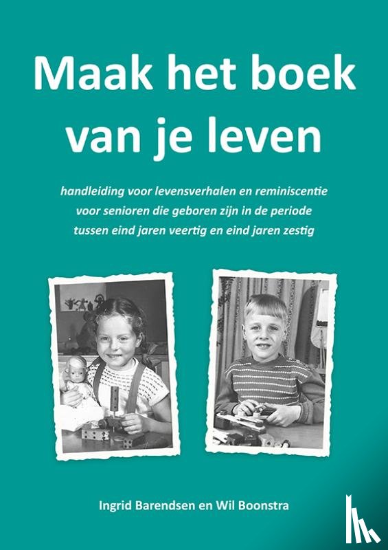 Boonstra, Wil, Barendsen, Ingrid - Maak het boek van je leven