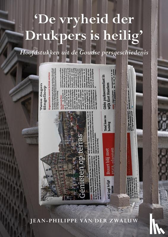 Zwaluw, Jean-Philippe van der - 'De vryheid der Drukpers is heilig'