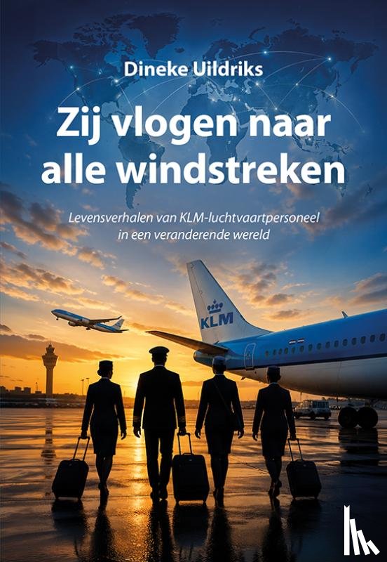 Uildriks, Dineke - Zij vlogen naar alle windstreken