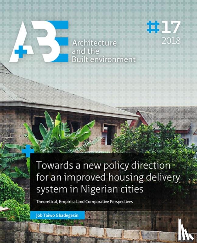 Gbadegesin, Job Taiwo - Towards a new policy direction for an improved housing delivery system in Nigerian cities