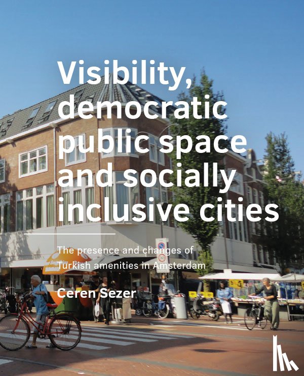 Sezer, Ceren - Visibility, ­democratic public space and socially inclusive cities