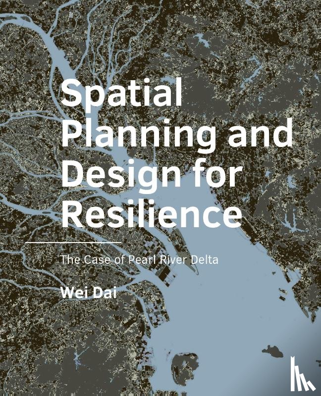 Dai, Wei - Spatial Planning and Design for Resilience