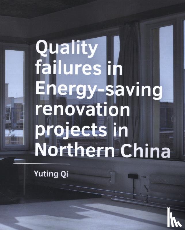 Qi, Yuting - Quality failures in ­Energy saving renovation ­projects in Northern China