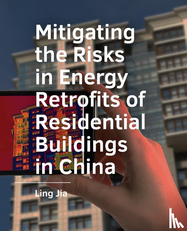 Jia, Ling - Mitigating the Risks in Energy Retrofits of Residential Buildings in China