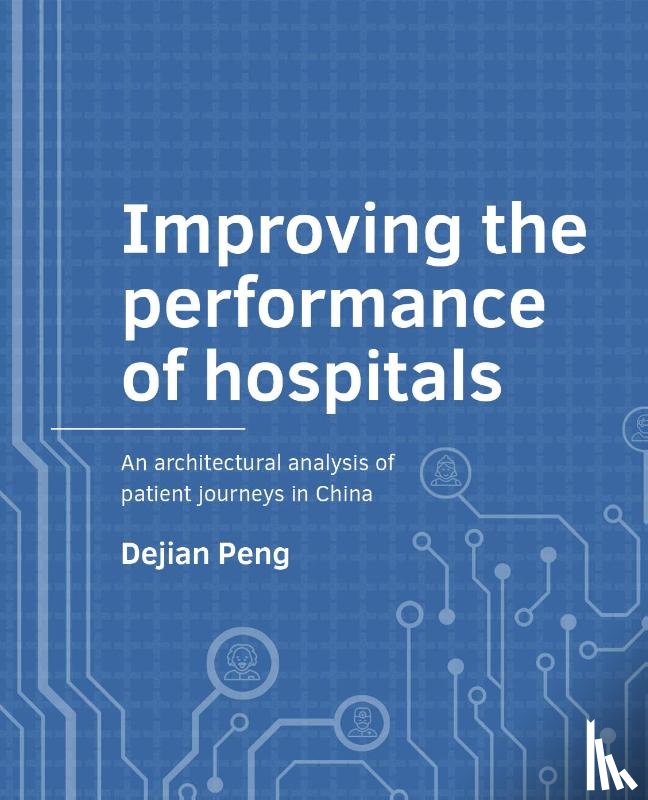 Peng, Dejian - Improving the performance of hospitals