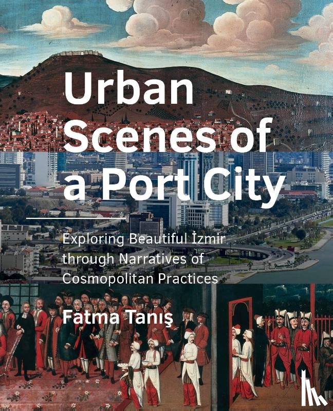 Tanış, Fatma - Urban Scenes of a Port City
