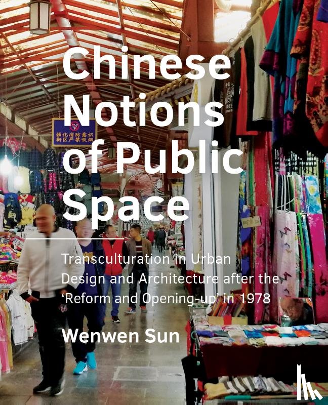 Sun, Wenwen - Chinese Notions of Public Space
