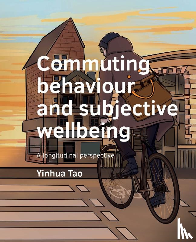 Tao, Yinhua - Commuting behaviour and subjective wellbeing