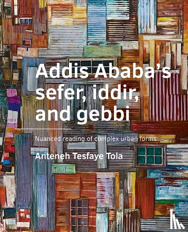 Tola, Anteneh Tesfaye - Addis Ababa’s sefer, iddir, and gebbi