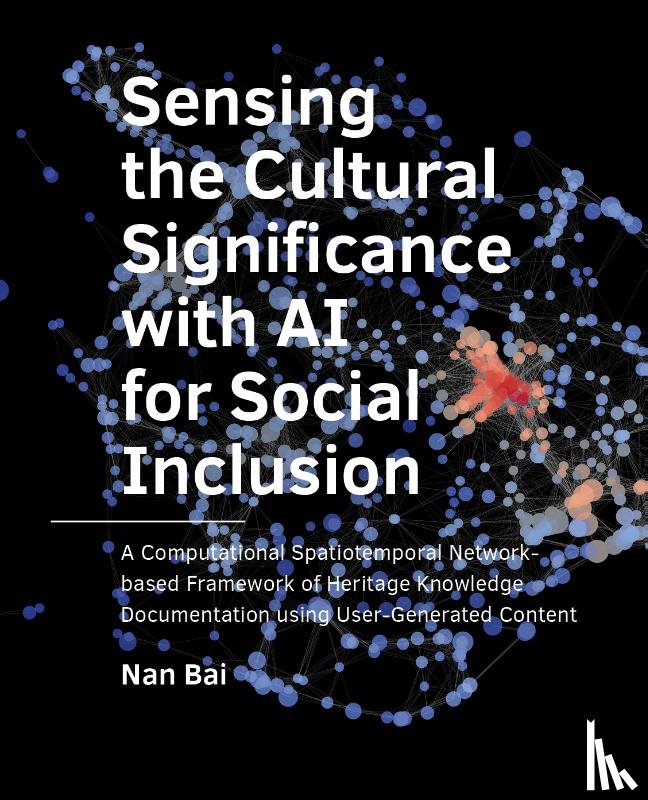 Bai, Nan - Sensing the Cultural Significance with AI for Social Inclusion