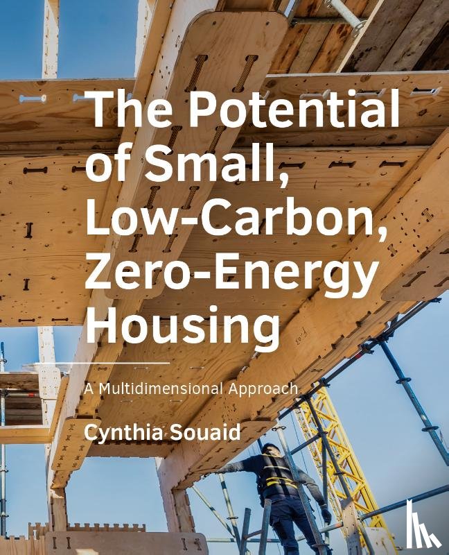 Souaid, Cynthia - The Potential of Small, Low-Carbon, Zero-Energy Housing