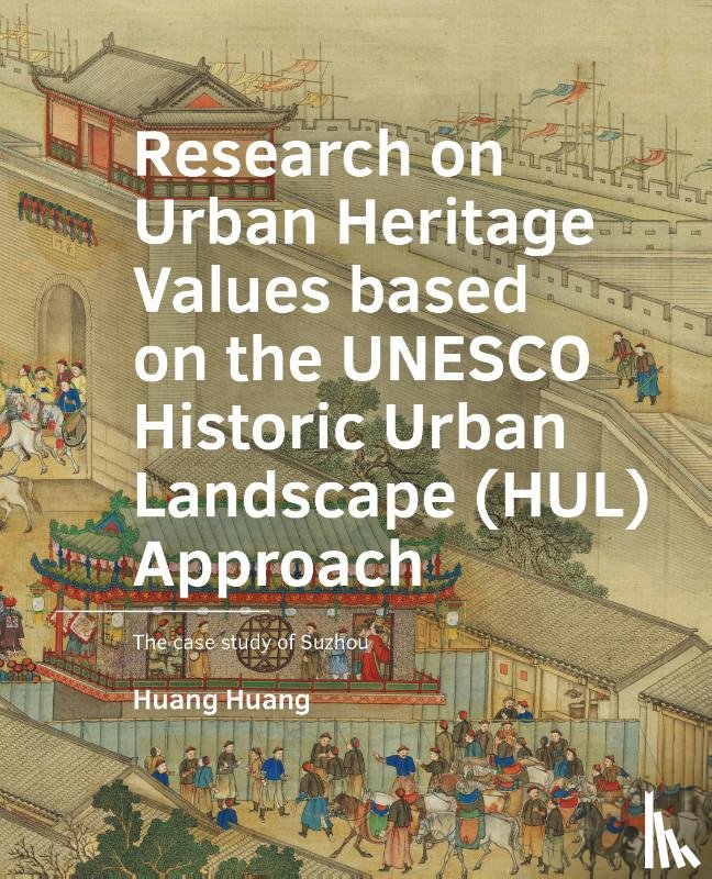 Huang, Huang - Research on Urban Heritage Values based on the UNESCO Historic Urban Landscape (HUL) Approach
