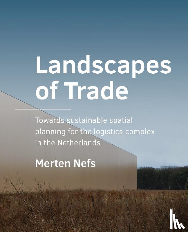 Nefs, Merten - Landscapes of Trade
