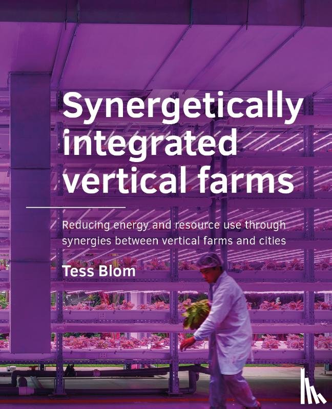 Blom, Tess - Synergetically integrated vertical farms