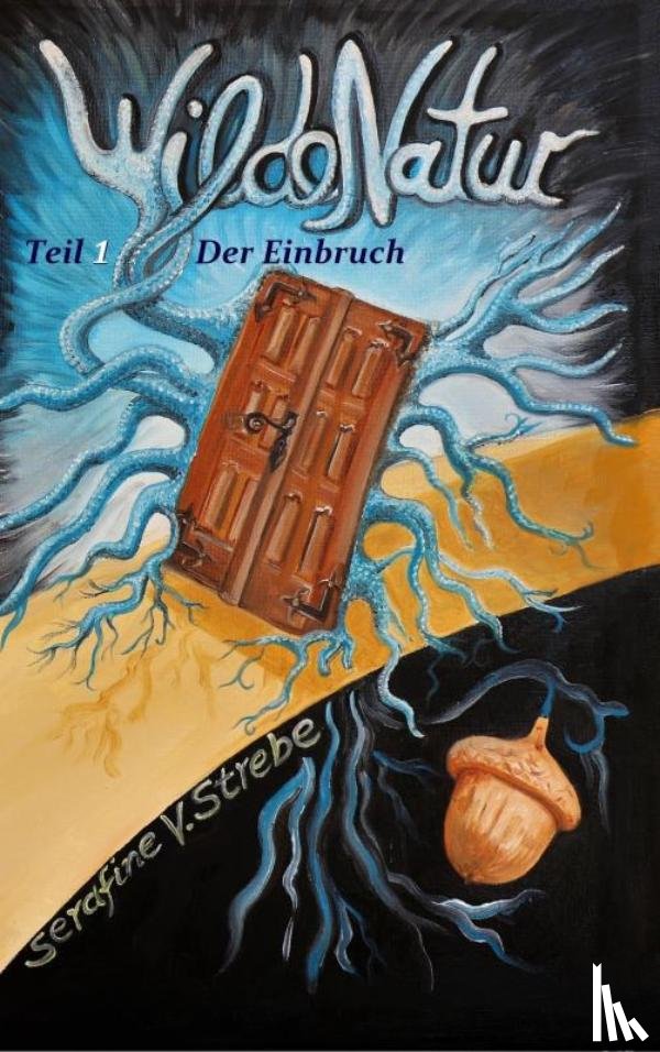 Strebe, Serafine V. - Wilde Natur