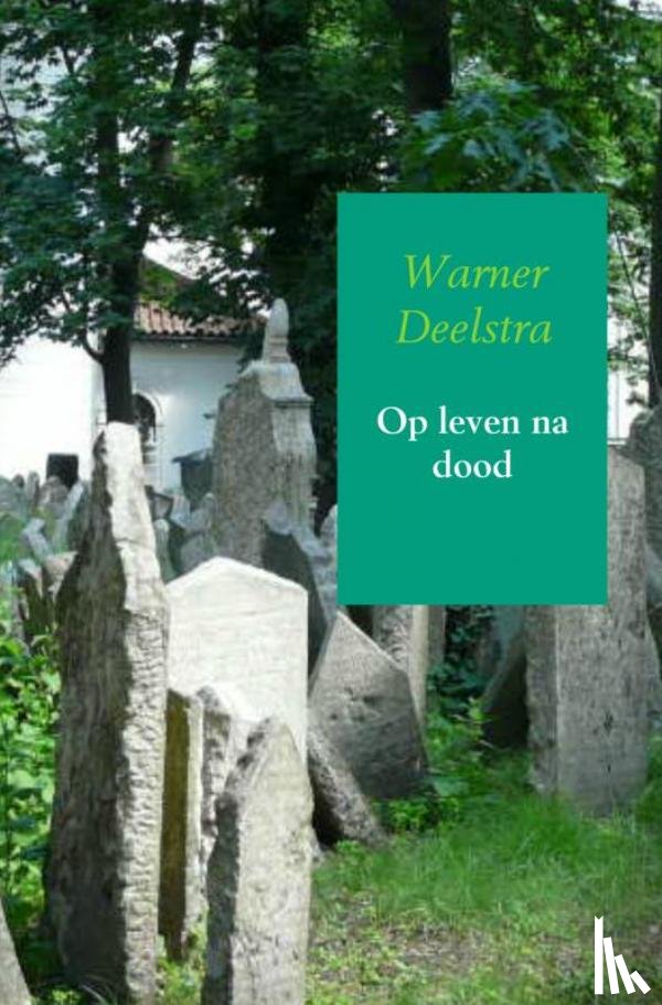 Deelstra, Warner - Op leven na dood