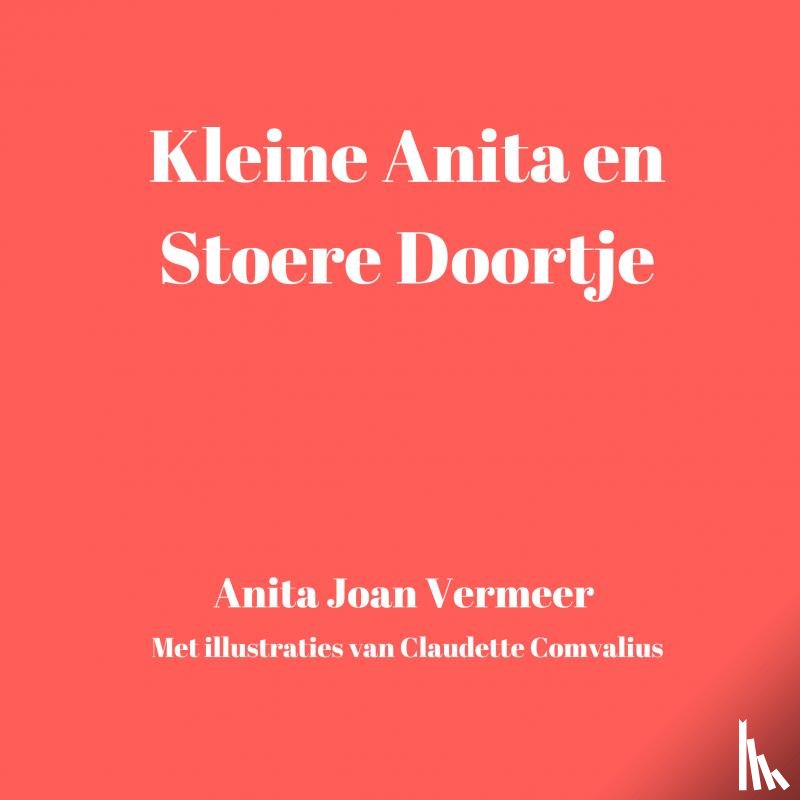 Vermeer, Joan - Kleine Anita en stoere Doortje