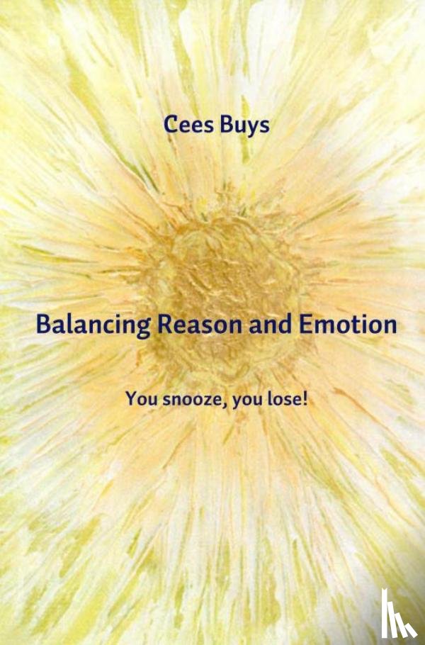 Buys, Cees - Balancing Reason and Emotion