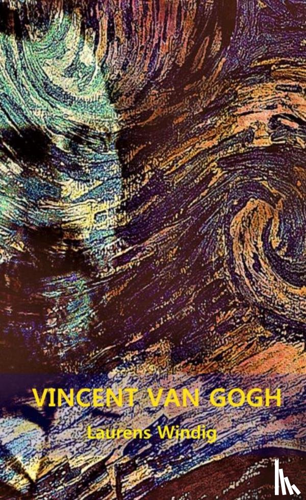 Windig, Laurens - VINCENT VAN GOGH