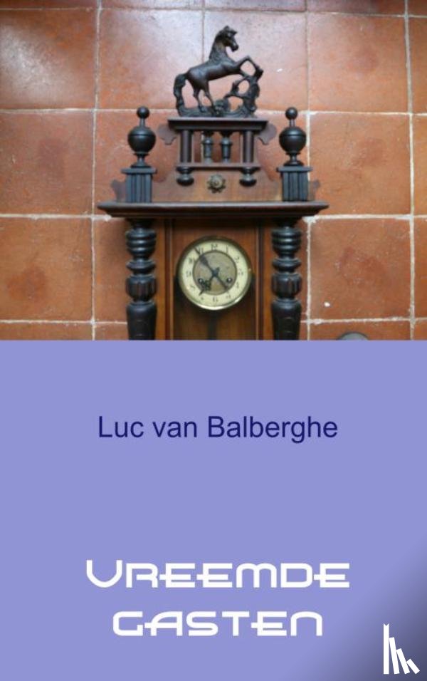 Van Balberghe, Luc - Vreemde gasten