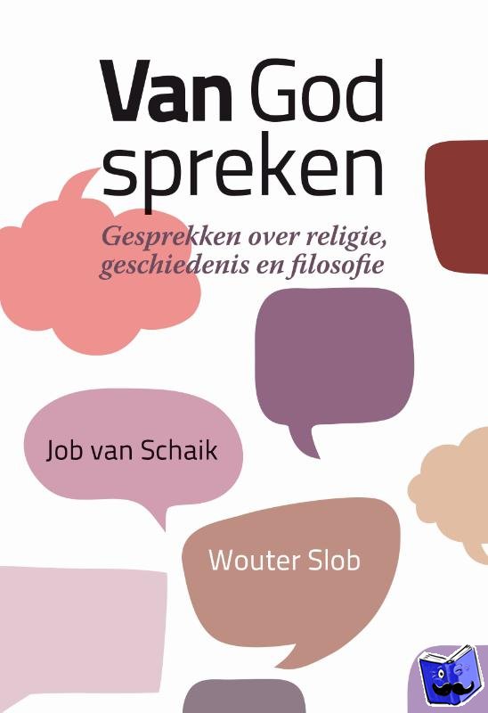 Slob, Wouter, Schaik, Job van - Van God spreken