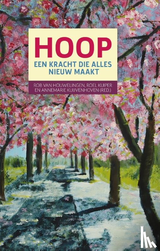 Houwelingen, Rob van, Kuiper, Roel, Kuijvenhoven, Annemarie van - Hoop