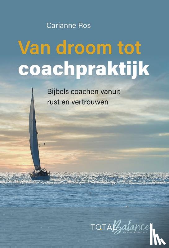 Ros, Carianne - Van droom tot coachpraktijk