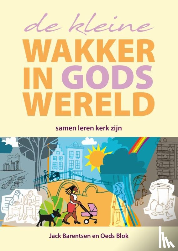 Barentsen, Jack, Blok, Oeds - De kleine wakker in Gods wereld
