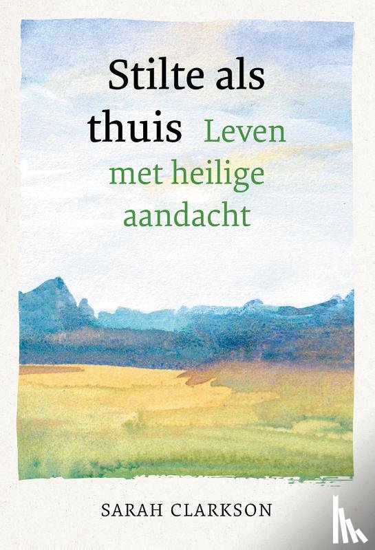 Clarkson, Sarah - Stilte als thuis