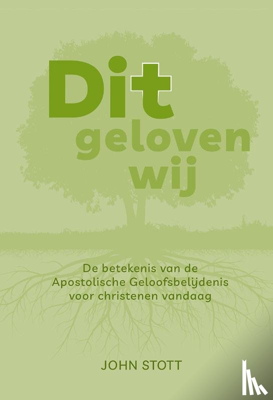 Stott, John - Dit geloven wij