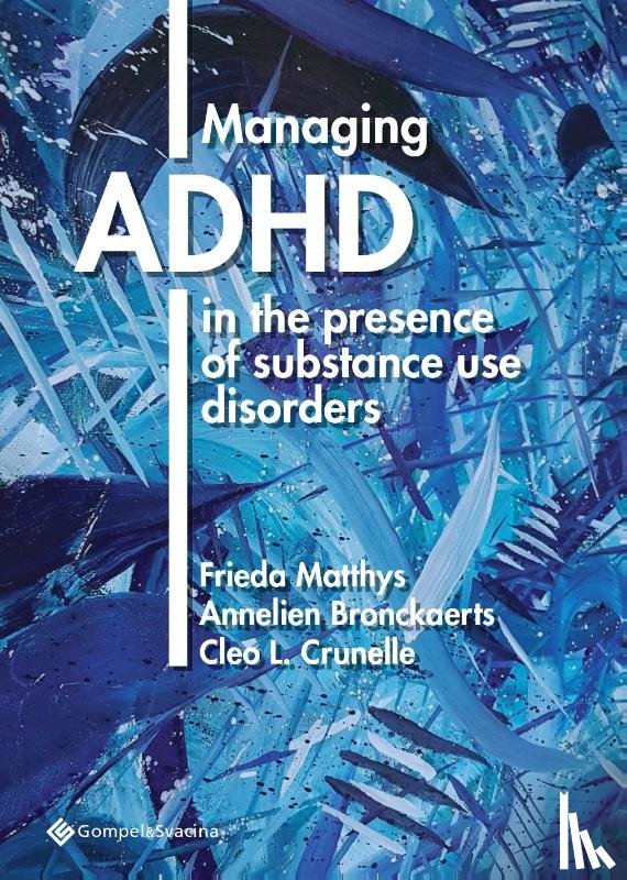 Matthys, Frieda, Bronckaerts, Annelien, Crunelle, Cleo L. - Managing ADHD in the presence of substance use disorders