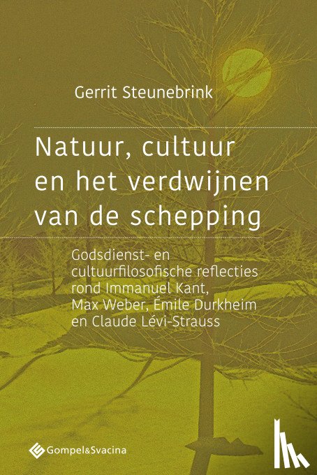 Steunebrink, Gerrit - Natuur, cultuur en het verdwijnen van de schepping