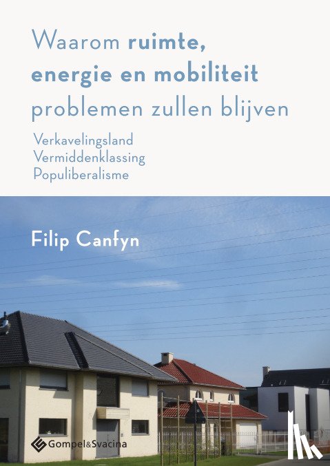 Canfyn, Filip - Waarom ruimte, energie en mobiliteit problemen zullen blijven