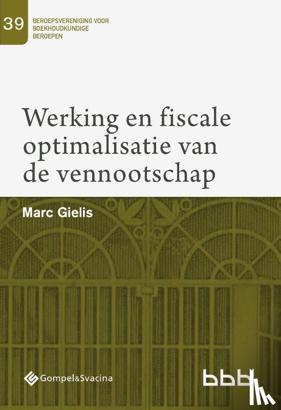 Gielis, Marc - Werking en fiscale optimalisatie van de vennootschap
