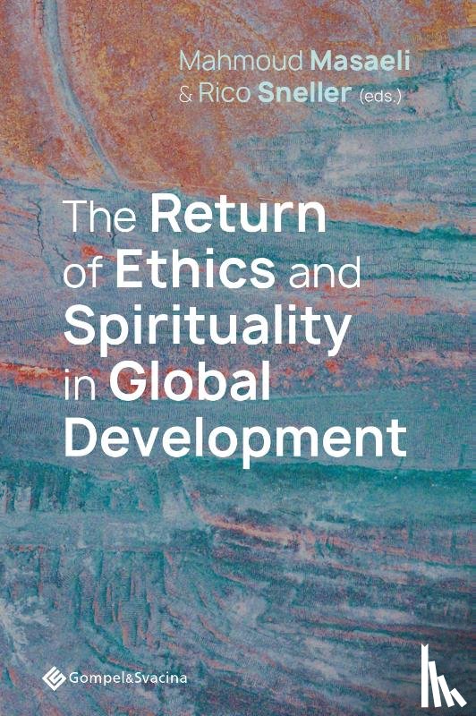 Sneller, Rico - The Return of Ethics and Spirituality in Global Development