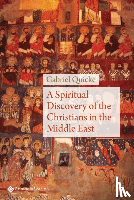 Quicke, Gabriel - A Spiritual Discovery of the Christians in the Middle East