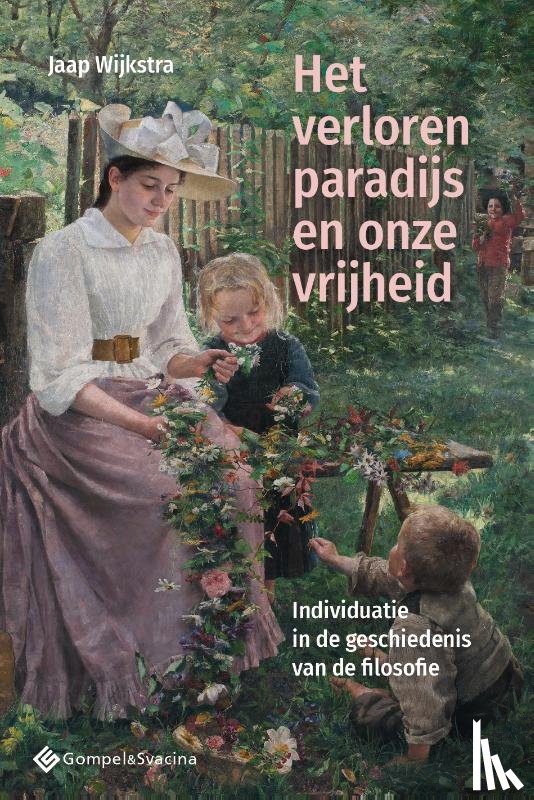 Wijkstra, Jaap - Het verloren paradijs en onze vrijheid