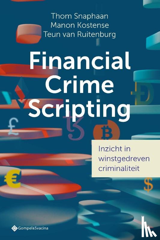 Snaphaan, Thom, Kostense, Manon, van Ruitenburg, Teun - Financial Crime Scripting