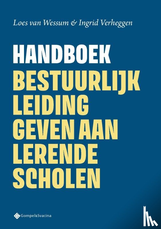 Wessum, Loes van, Verheggen, Ingrid - Handboek Bestuurlijk leiding geven aan lerende scholen